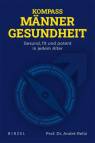 Kompass Männergesundheit - Gesund, fit und potent in jedem Alter