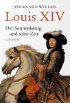 Louis XIV - Der Sonnenkönig und seine Zeit