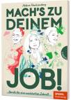 Mach's zu deinem Job! - 