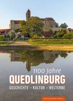 1100 Jahre Quedlinburg - Geschichte - Kultur - Welterbe