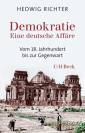Demokratie - Eine deutsche Affäre  Vom 18. Jahrhundert bis zur Gegenwart