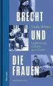 Brecht und die Frauen Gefährtinnen, Geliebte, gute Geister