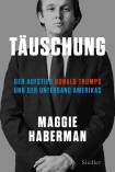 Täuschung - Der Aufstieg Donald Trumps und der Untergang Amerikas