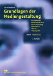 Grundlagen der Mediengestaltung Konzeption, Kommunikation, Visualisierung, Bildaufbau, Farbe, Typografie