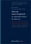 Macrons neues Frankreich / La France nouvelle de Macron - Hintergründe, Reformansätze und deutsch-französische Perspektiven / Contextes, ébauches de réforme et perspectives franco-allemandes