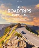 Roadtrips Portugal Unvergessliche Traumrouten für den perfekten Urlaub mit Auto, Camper & Motorrad