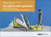 Das eigene Leben gestalten - Biografiearbeit und Kunst mit Kindern und Jugendlichen. 80 Impulskarten