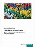 Visualität und Bildung - Theorie und Praxis von Visual Thinking Strategies in der Sekundarstufe II