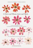 O Stern und Blume, Geist und Kleid ... - 75 Blumenbilder und die schönsten deutschen Blumengedichte