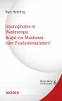 Islamophobie in Westeuropa: Angst vor Muslimen oder Fundamentalisten? - 