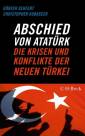 Abschied von Atatürk  Die Krisen und Konflikte der Neuen Türkei