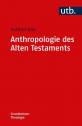 Anthropologie des Alten Testaments 