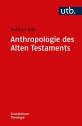 Anthropologie des Alten Testaments 