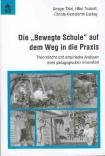 Die 'Bewegte Schule' auf dem Weg in die Praxis Theoretische und empirische Analysen einer pädagogischen Innovationen