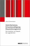 Autoritarismus, Krisenbewältigung, Reputationsgewinn - Die Ursachen von Gewalt bei Jugendlichen