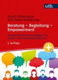 Beratung - Begleitung - Empowerment Kommunikationsgrundlagen für Sozial- und Gesundheitsberufe