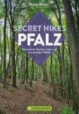 Secret Hikes: Pfalz Spannende Wanderungen auf versteckten Pfaden