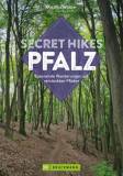Secret Hikes: Pfalz Spannende Wanderungen auf versteckten Pfaden