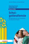 Schulgottesdienste - Wortgottesdienste und Anregungen für das ganze Schuljahr