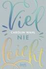 Vielleicht nie (Vielleicht-Trilogie, Band 2)  - 