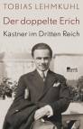 Der doppelte Erich - Kästner im Dritten Reich Biographie