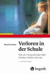 Verloren in der Schule - Wie wir herausfordernden Kindern helfen können
