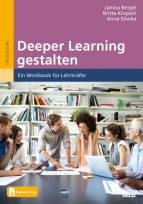 Deeper Learning gestalten - Ein Workbook für Lehrkräfte. Mit E-Book inside