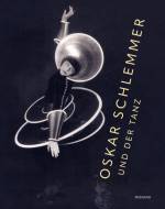 Oskar Schlemmer und der Tanz - Die Tanznachlässe