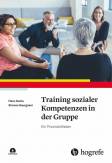 Training sozialer Kompetenzen in der Gruppe - Ein Praxisleitfaden