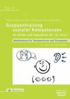 Gruppentraining sozialer Kompetenzen für Kinder und Jugendliche (8-12 Jahre) - Arbeitsmanual für Therapeutinnen und Therapeuten