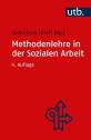 Methodenlehre in der Sozialen Arbeit - Konzepte, Methoden, Verfahren, Techniken