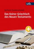 Das Koine-Griechisch des Neuen Testaments - Lehrbuch mit linguistischem Ansatz und Liedern