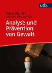 Analyse und Prävention von Gewalt - Ein Studienbuch für Soziale Arbeit