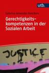 Gerechtigkeitskompetenzen in der Sozialen Arbeit - 