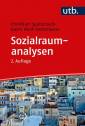 Sozialraumanalysen Ein Arbeitsbuch für soziale, gesundheits- und bildungsbezogene Dienste