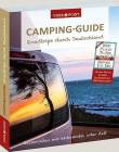 Camping-Guide - Roadtrips durch Deutschland Perfekte Routen für Wohnmobil und Zelt