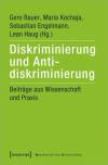 Diskriminierung und Antidiskriminierung - Beiträge aus Wissenschaft und Praxis