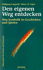 Den eigenen Weg entdecken Weg-Symbolik in Geschichten und Spielen