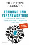 Führung und Verantwortung - Angela Merkels Auenpolitik und Deutschlands künftige Rolle in der Welt