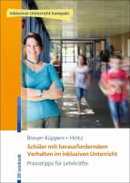 Schüler mit herausforderndem Verhalten im inklusiven Unterricht Praxistipps für Lehrkräfte. Mit Online-Zusatzmaterial