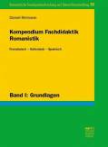 Kompendium Fachdidaktik Romanistik - Französisch – Italienisch – Spanisch, Band I: Grundlagen