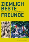 Ziemlich beste Freunde Hans Thuar & August Macke