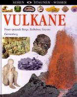 Vulkane Feuer speiende Berge, Erdbeben, Geysire