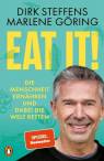 Eat it! - Die Menschheit ernähren und dabei die Welt retten