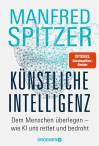 Künstliche Intelligenz Dem Menschen überlegen – wie KI uns rettet und bedroht