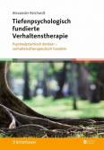 Tiefenpsychologisch fundierte Verhaltenstherapie - Psychodynamisch denken – verhaltenstherapeutisch handeln