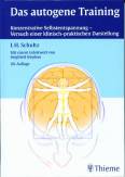 Das autogene Training Konzentrative Selbstentspannung - Versuch einer klinisch-praktischen Darstellung