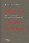 Sätze, die die Welt verändern - Eine Gedankenreise von Sokrates bis Nietzsche