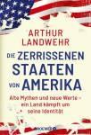 Die zerrissenen Staaten von Amerika - Alte Mythen und neue Werte – ein Land kämpft um seine Identität