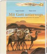 Mit Gott unterwegs - Die Bibel für Kinder und Erwachsene neu erzählt